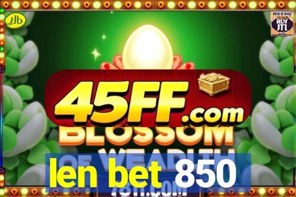 len bet 850